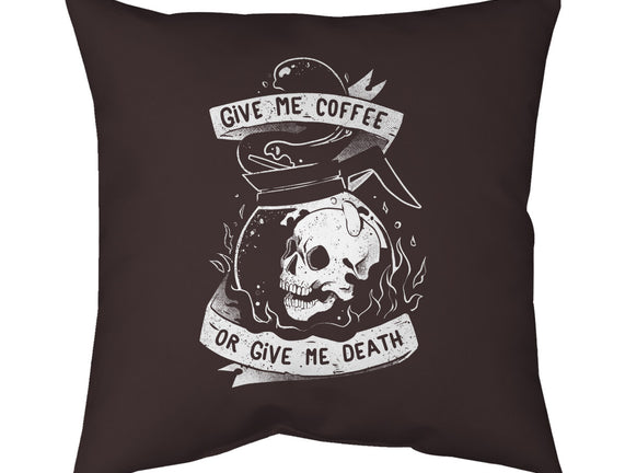 Give Me Coffee Or Give Me Death