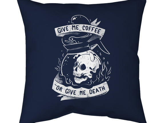 Give Me Coffee Or Give Me Death