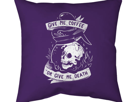 Give Me Coffee Or Give Me Death