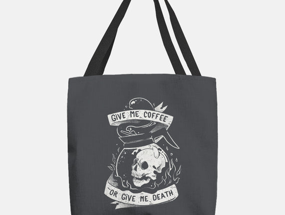 Give Me Coffee Or Give Me Death