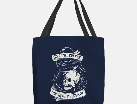 Give Me Coffee Or Give Me Death