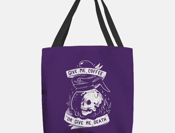 Give Me Coffee Or Give Me Death