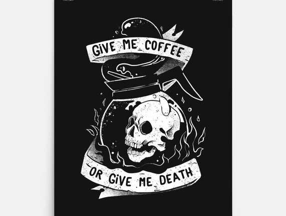 Give Me Coffee Or Give Me Death