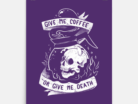 Give Me Coffee Or Give Me Death