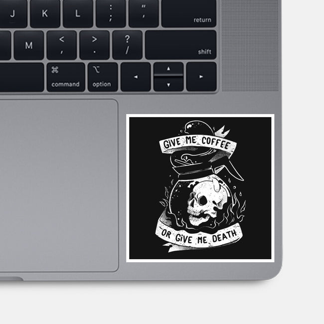 Give Me Coffee Or Give Me Death-none glossy sticker-eduely