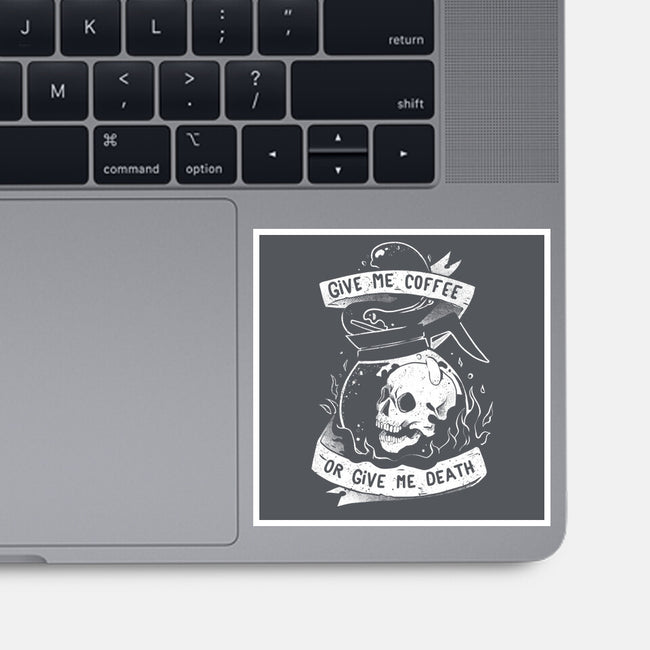 Give Me Coffee Or Give Me Death-none glossy sticker-eduely