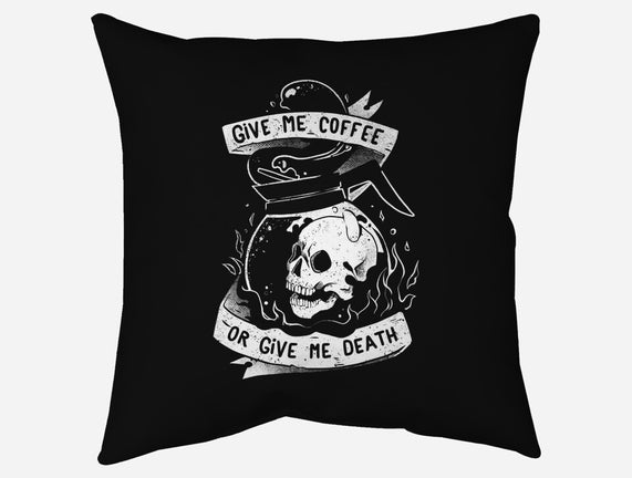 Give Me Coffee Or Give Me Death