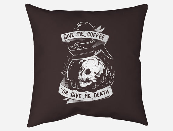 Give Me Coffee Or Give Me Death