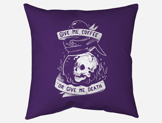 Give Me Coffee Or Give Me Death