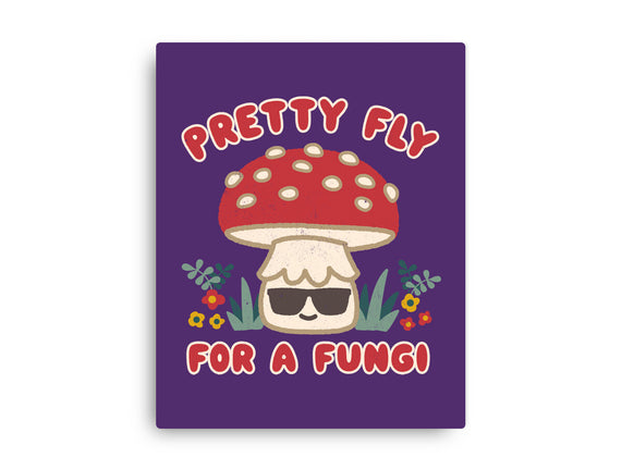 Pretty Fly For A Fungi