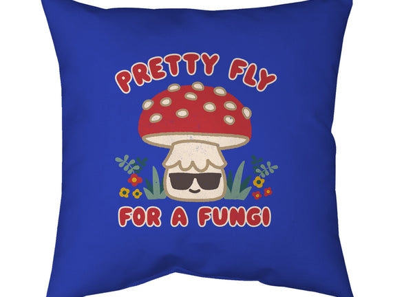 Pretty Fly For A Fungi
