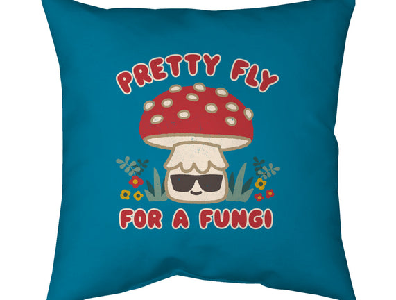 Pretty Fly For A Fungi