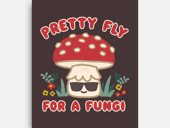 Pretty Fly For A Fungi