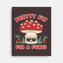 Pretty Fly For A Fungi-none stretched canvas-Weird & Punderful