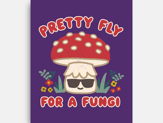 Pretty Fly For A Fungi