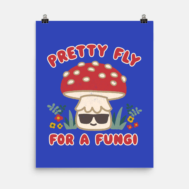 Pretty Fly For A Fungi-none matte poster-Weird & Punderful