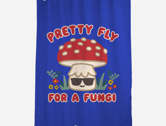 Pretty Fly For A Fungi