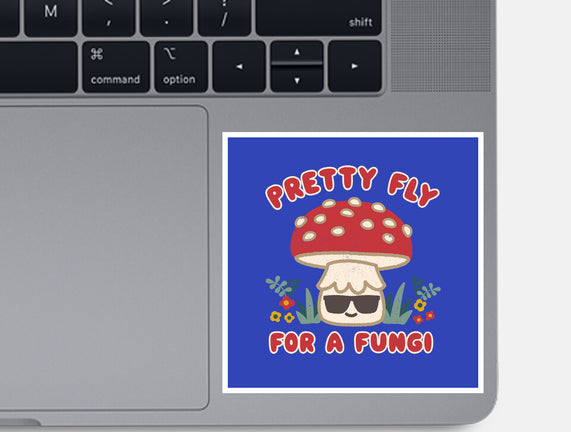 Pretty Fly For A Fungi