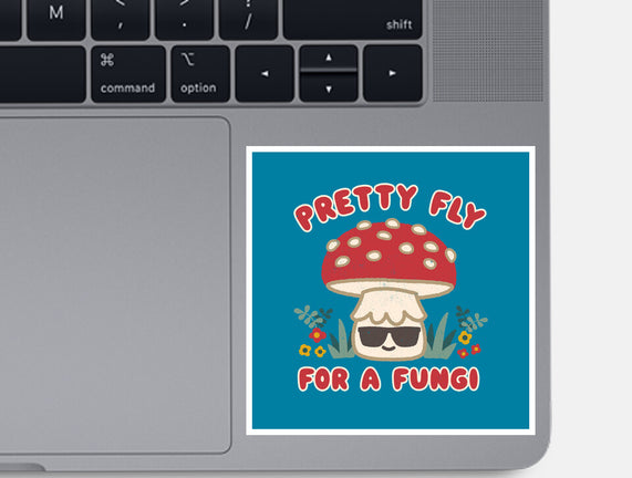Pretty Fly For A Fungi