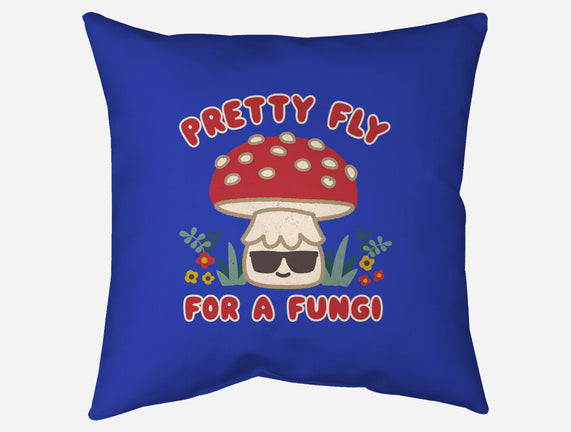 Pretty Fly For A Fungi