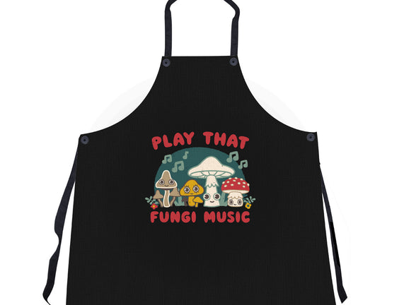 Play That Fungi Music