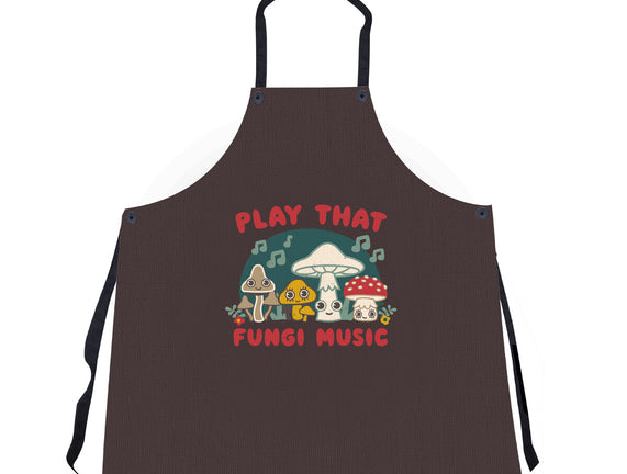 Play That Fungi Music