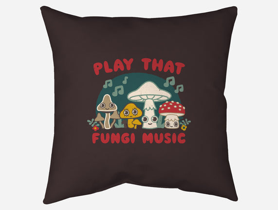 Play That Fungi Music