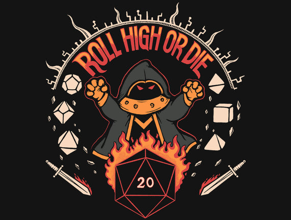 Roll High Or Die
