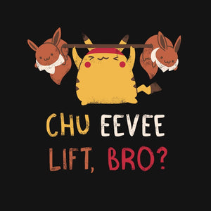 Chu Eevee Lift? Chu Eevee Lift?