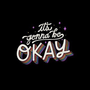 It's Gonna be Okay