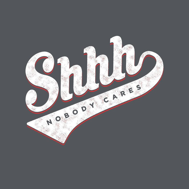Shhh, Nobody Cares-mens premium tee-mannypdesign