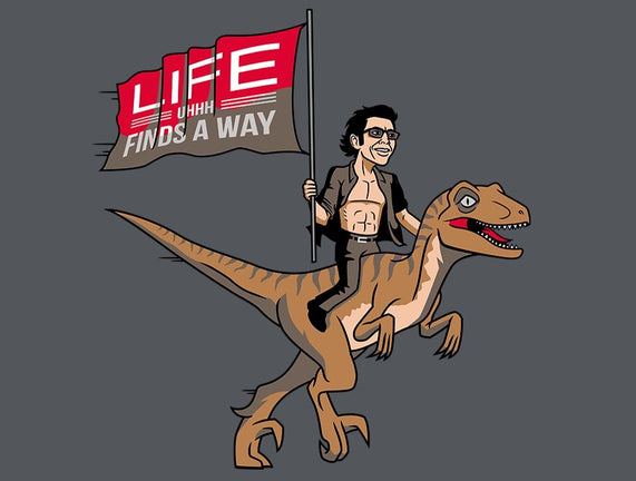 Life Uhhh Finds a Way