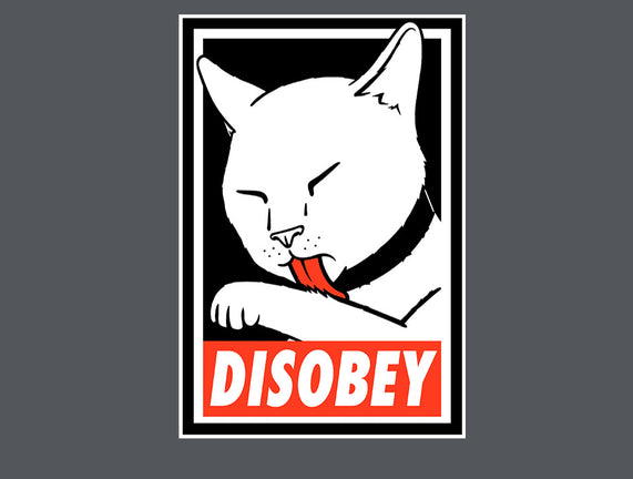 DISOBEY!