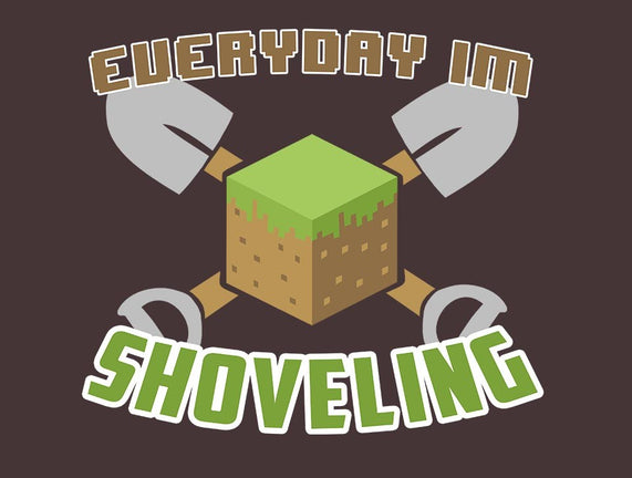 Everyday I'm Shoveling