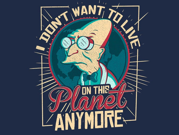 I Don't Want To Live On This Planet Anymore