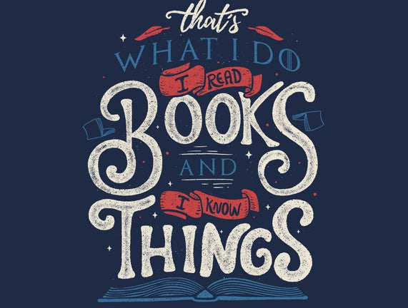 I Read Books and I Know things