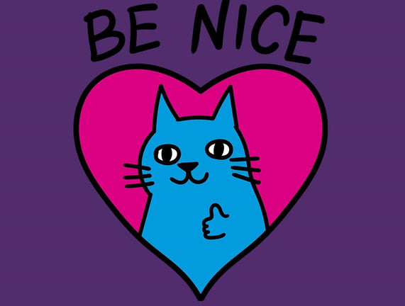 BE NICE