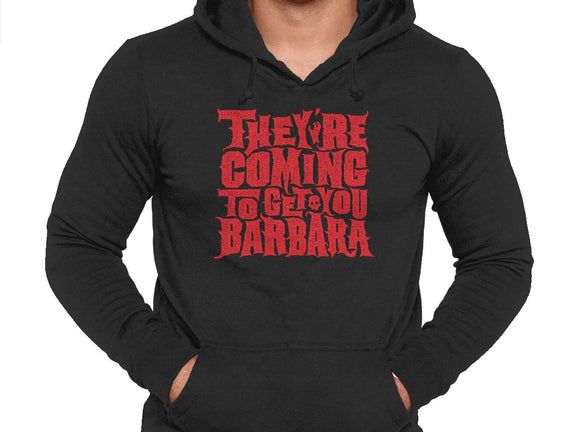 They're Coming to Get You