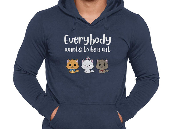 Everybody Wants to be A Cat