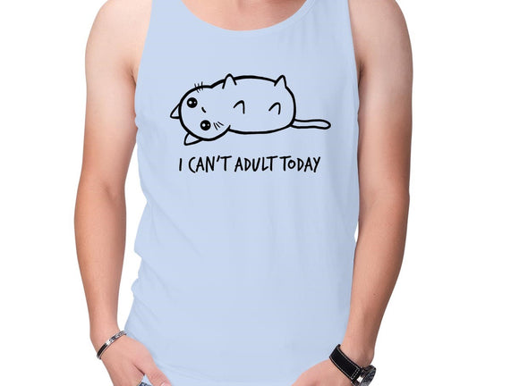 I Can't Adult Today