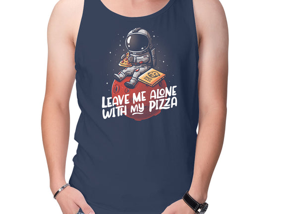 Leave Me Alone With My Pizza