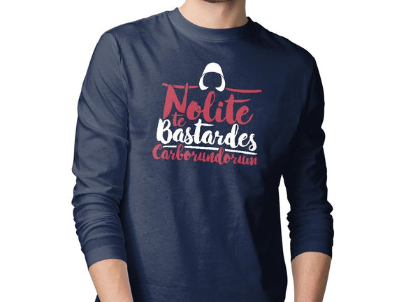 Nolite te Bastardes Carborundorum