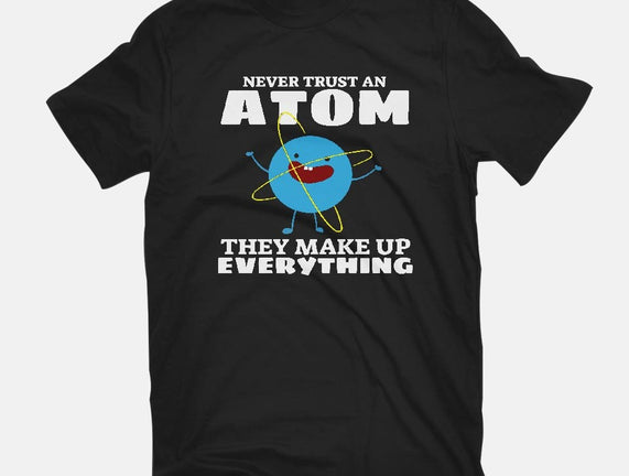 Never Trust An Atom!