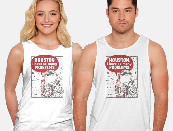 Houston, I Have So Many Problems