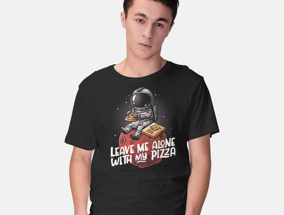 Leave Me Alone With My Pizza