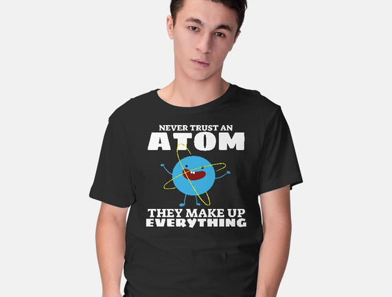 Never Trust An Atom!