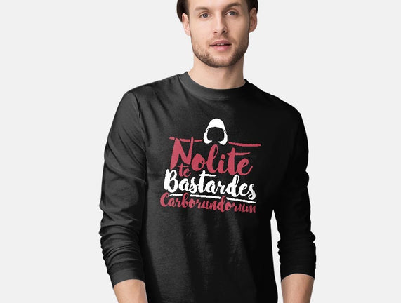Nolite te Bastardes Carborundorum