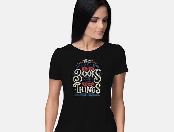 I Read Books and I Know things