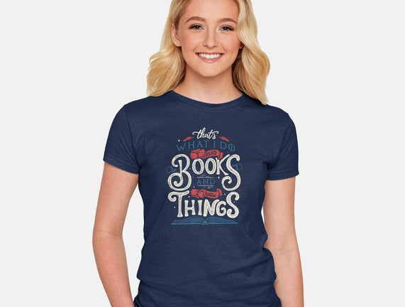 I Read Books and I Know things