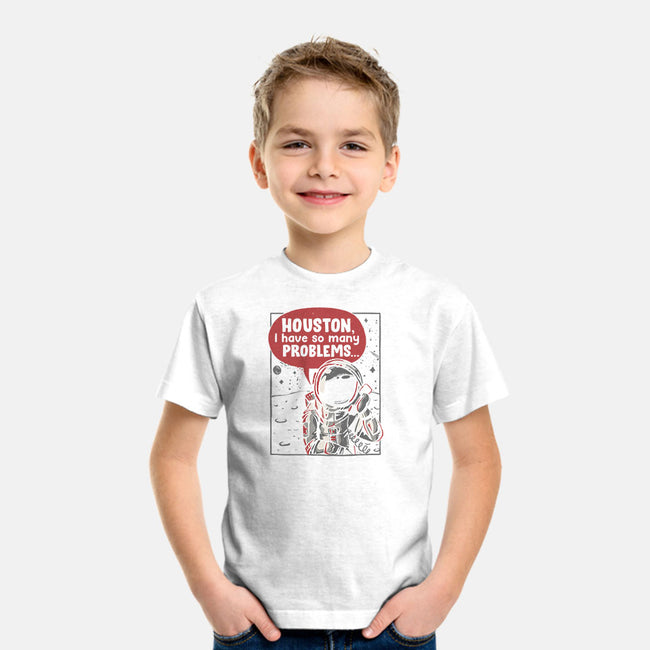 Houston, I Have So Many Problems-youth basic tee-eduely